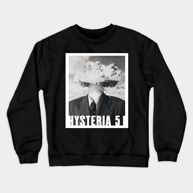 Hysteria 51: A Bomb! Crewneck Sweatshirt by Hysteria 51's Retro - RoundUp